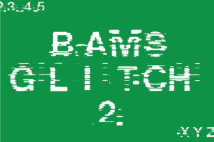 Bams Glitch V2: A Cyberpunk Font for Bold Campaigns