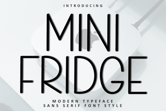 Mini Fridge: The Sans Serif Font for Scroll-Stopping Designs